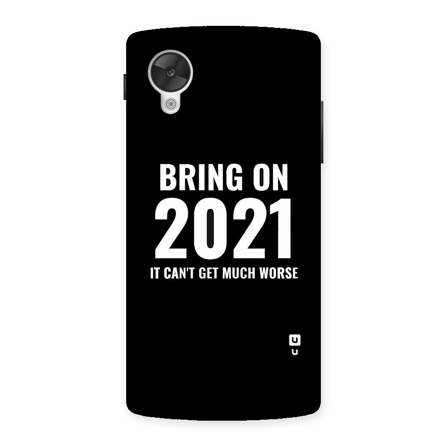 Bring On 2021 Back Case for Google Nexsus 5