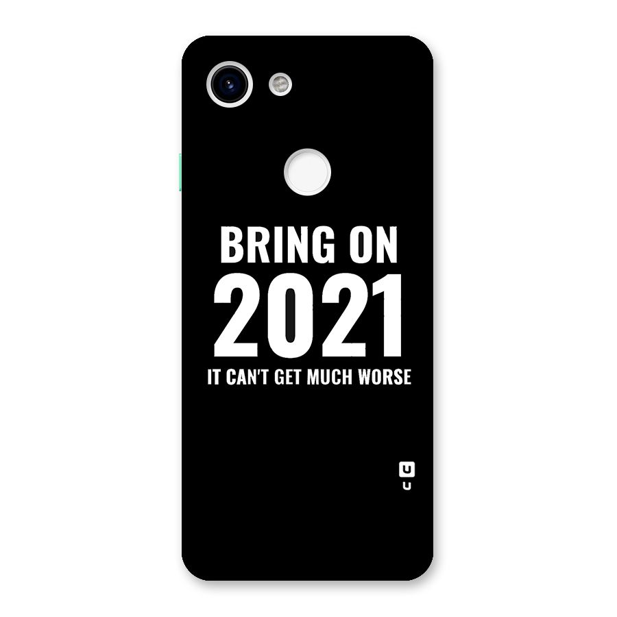 Bring On 2021 Back Case for Google Pixel 3