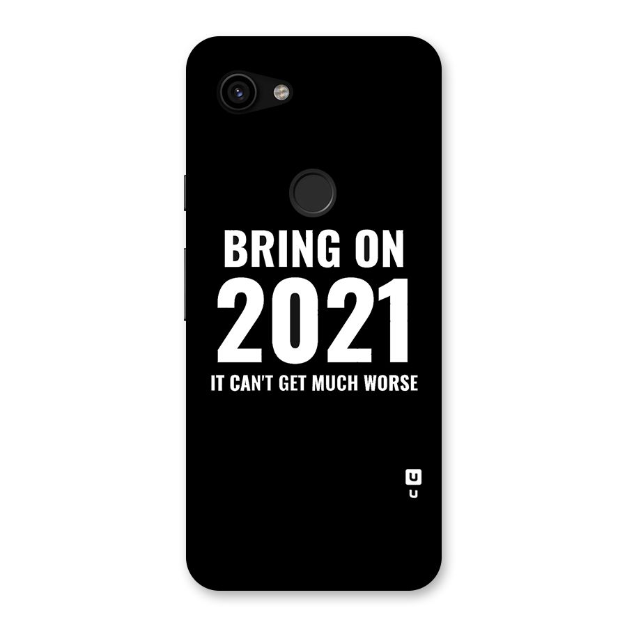 Bring On 2021 Back Case for Google Pixel 3a