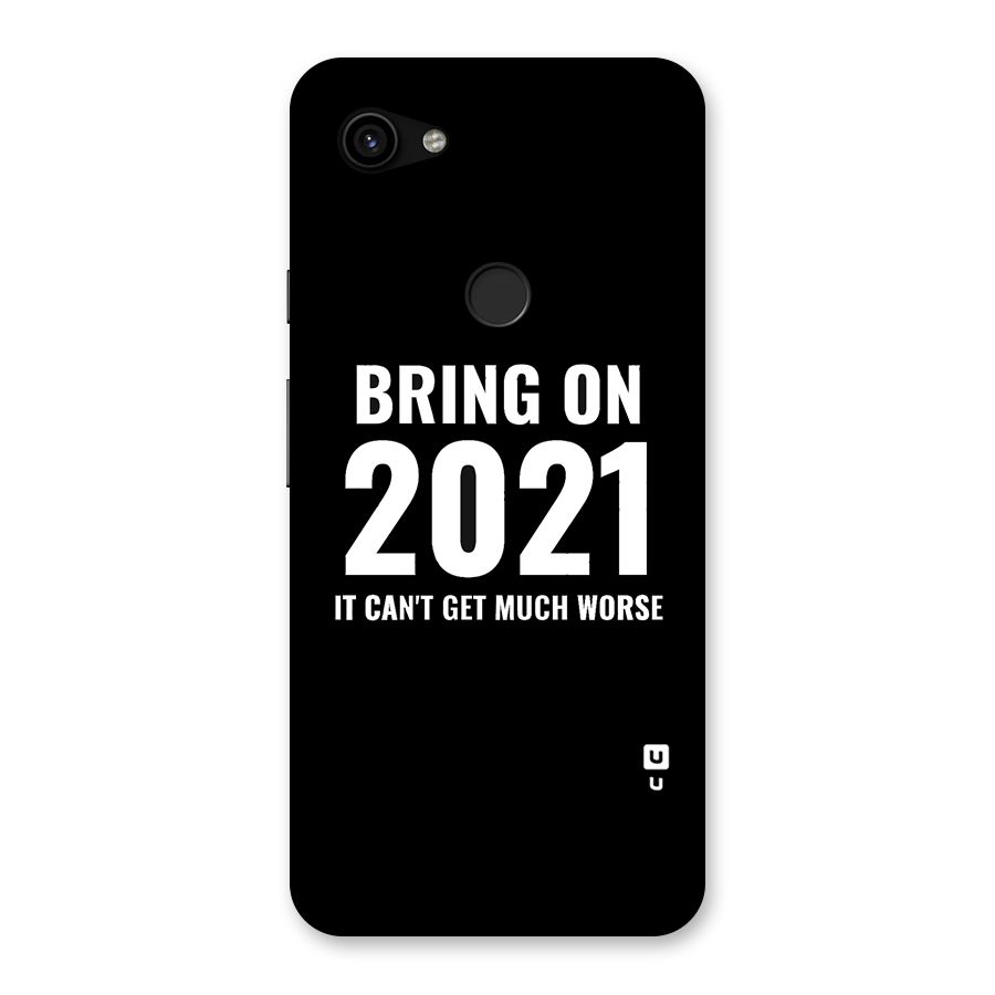 Bring On 2021 Back Case for Google Pixel 3a XL