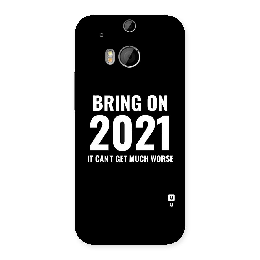 Bring On 2021 Back Case for HTC One M8
