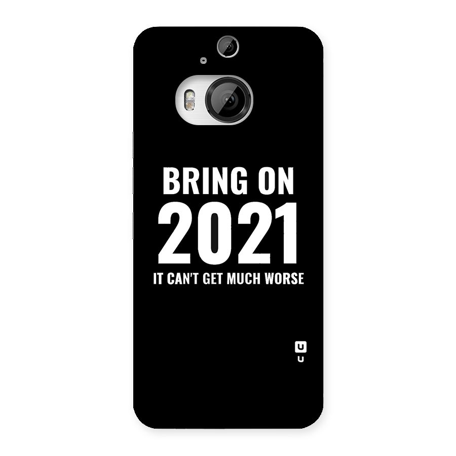 Bring On 2021 Back Case for HTC One M9 Plus