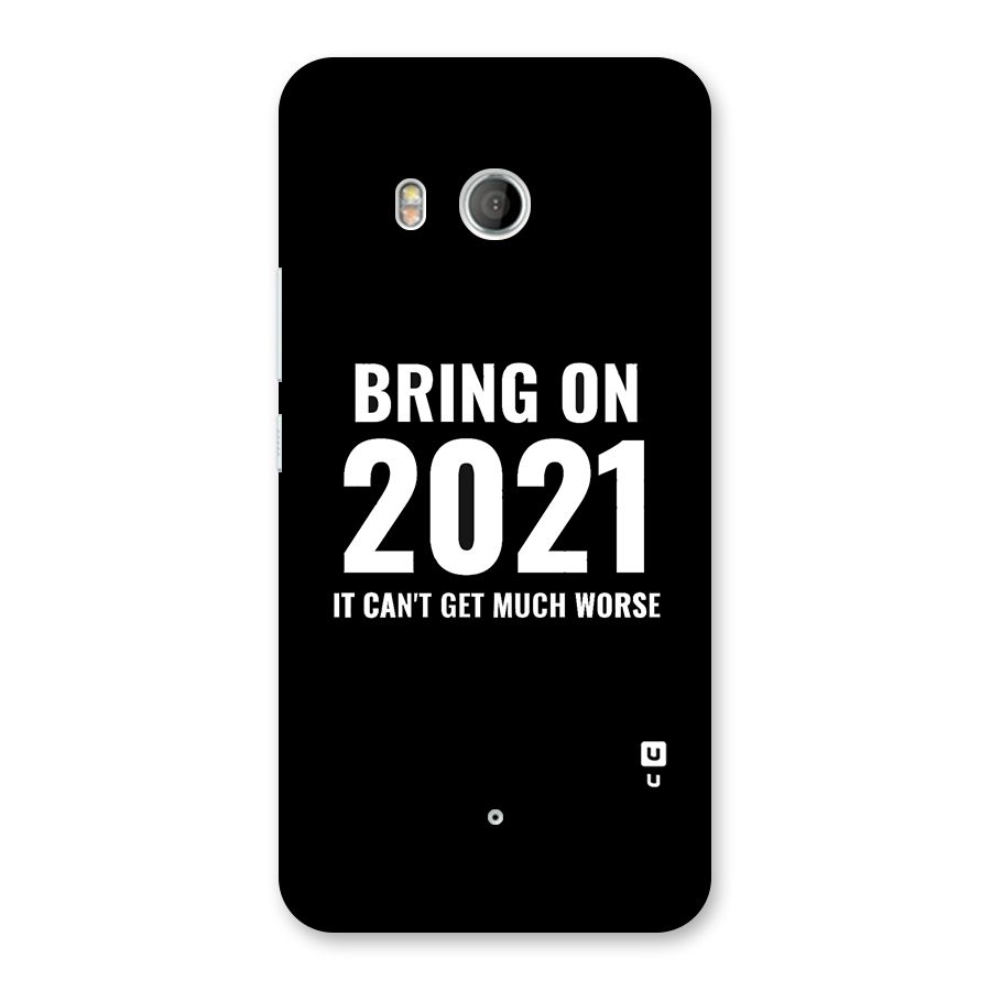 Bring On 2021 Back Case for HTC U11