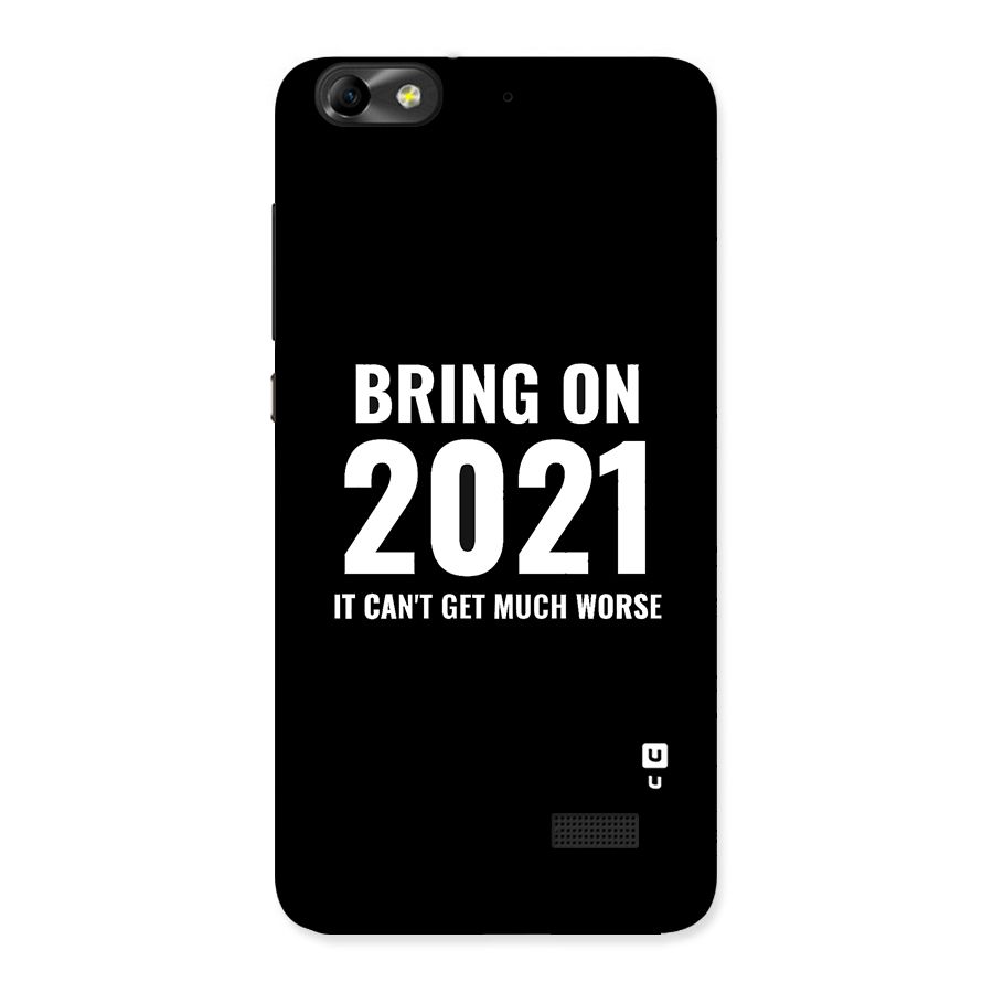 Bring On 2021 Back Case for Honor 4C