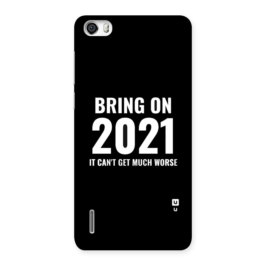 Bring On 2021 Back Case for Honor 6