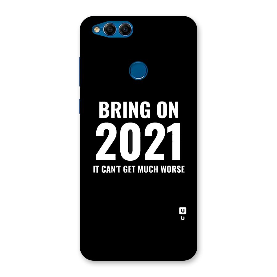 Bring On 2021 Back Case for Honor 7X