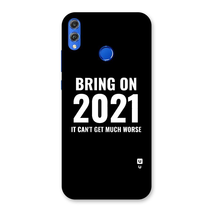 Bring On 2021 Back Case for Honor 8X