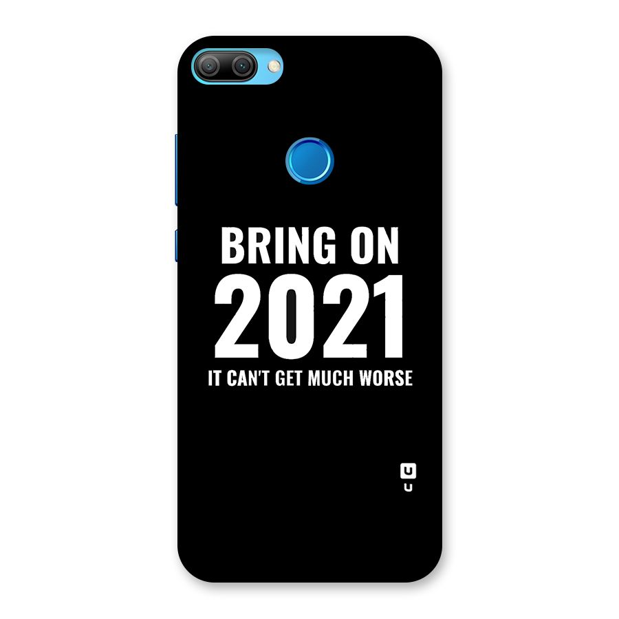 Bring On 2021 Back Case for Honor 9N