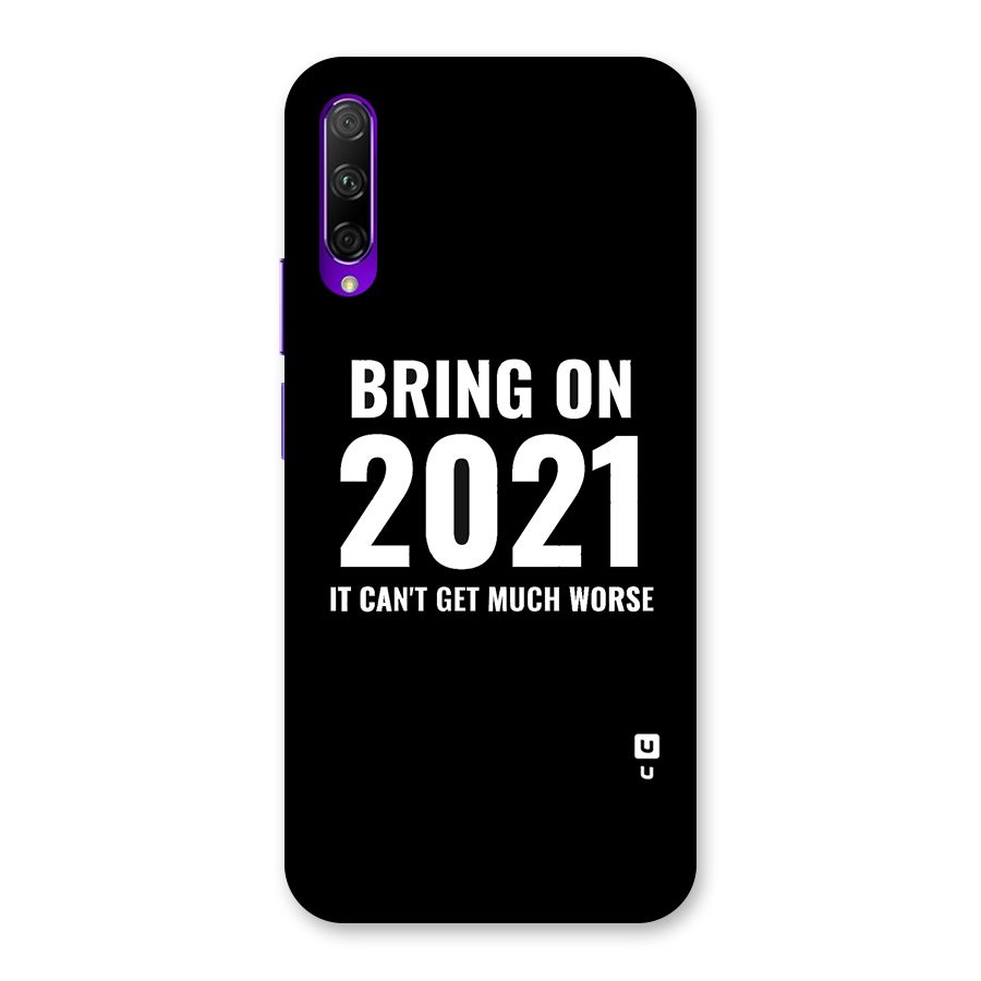 Bring On 2021 Back Case for Honor 9X Pro