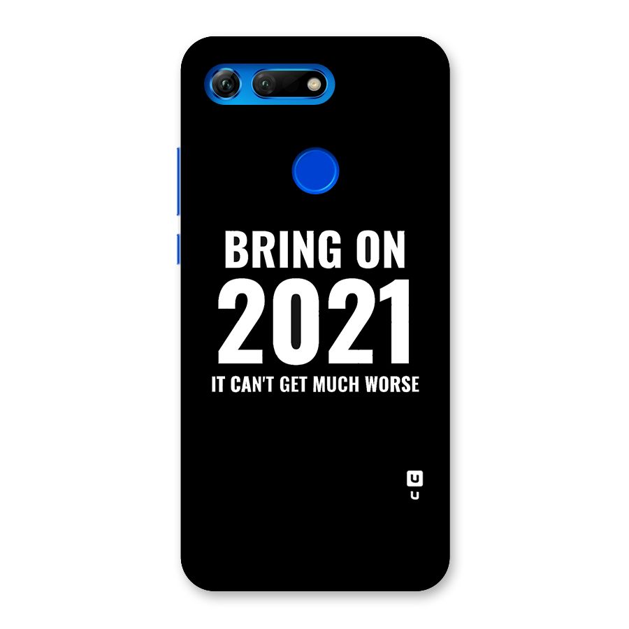 Bring On 2021 Back Case for Honor View 20