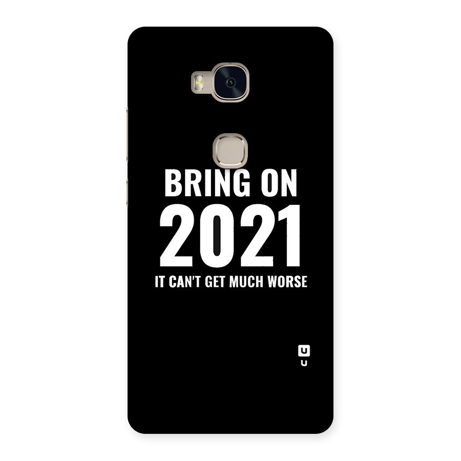 Bring On 2021 Back Case for Huawei Honor 5X
