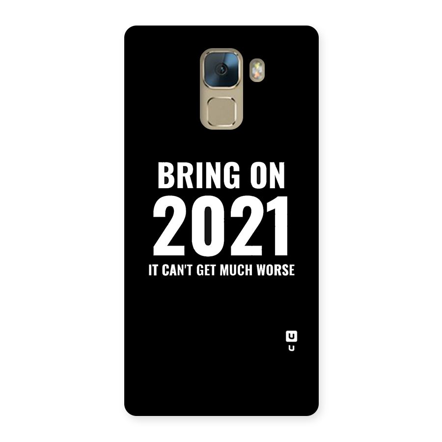 Bring On 2021 Back Case for Huawei Honor 7