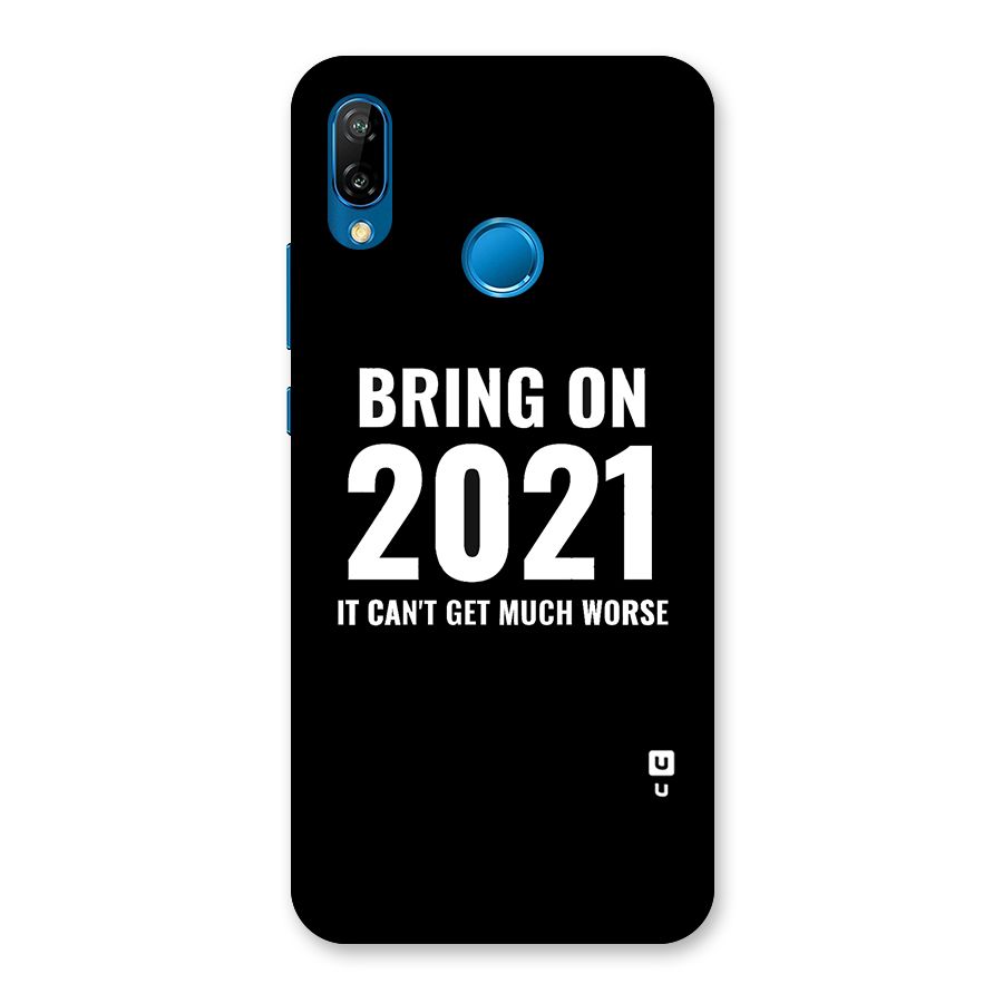 Bring On 2021 Back Case for Huawei P20 Lite