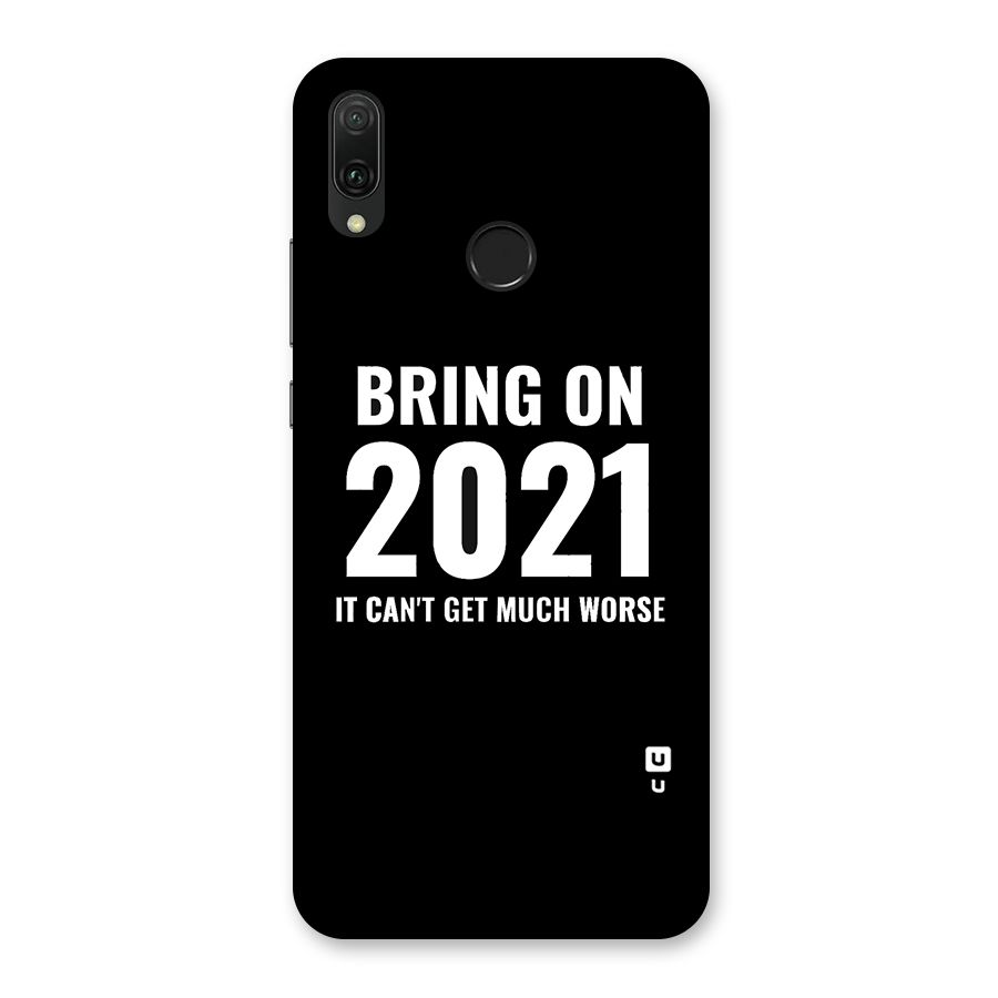 Bring On 2021 Back Case for Huawei Y9 (2019)