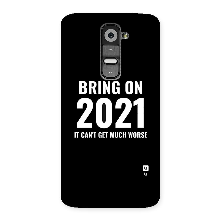 Bring On 2021 Back Case for LG G2