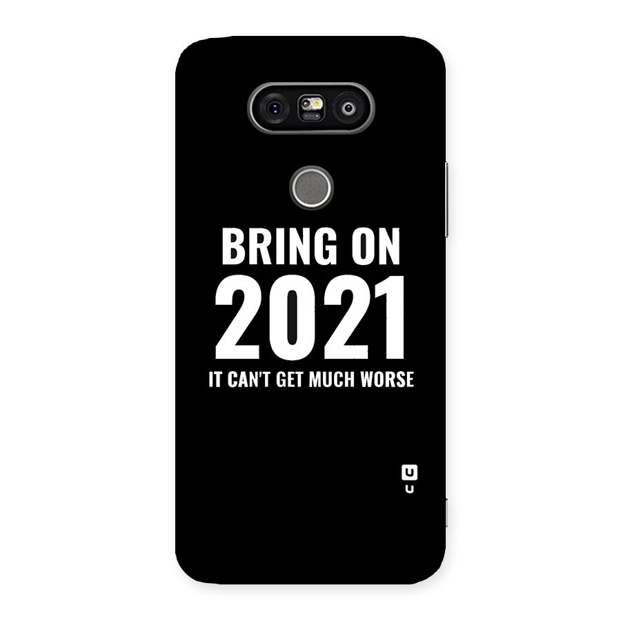 Bring On 2021 Back Case for LG G5