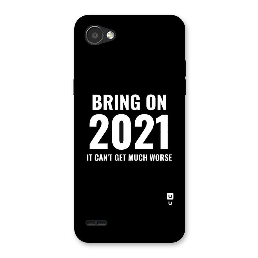 Bring On 2021 Back Case for LG Q6