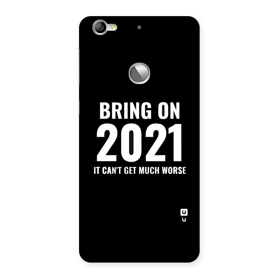 Bring On 2021 Back Case for LeTV Le 1s
