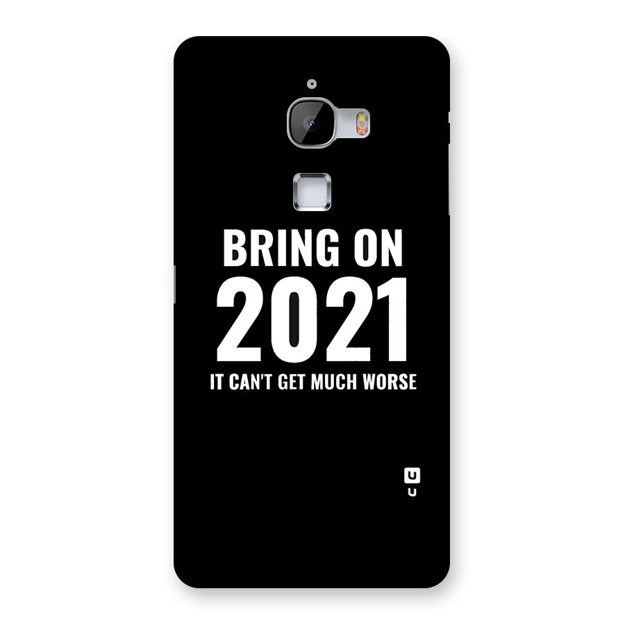 Bring On 2021 Back Case for LeTv Le Max