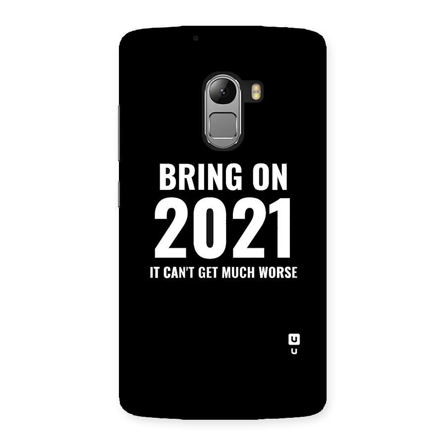 Bring On 2021 Back Case for Lenovo K4 Note