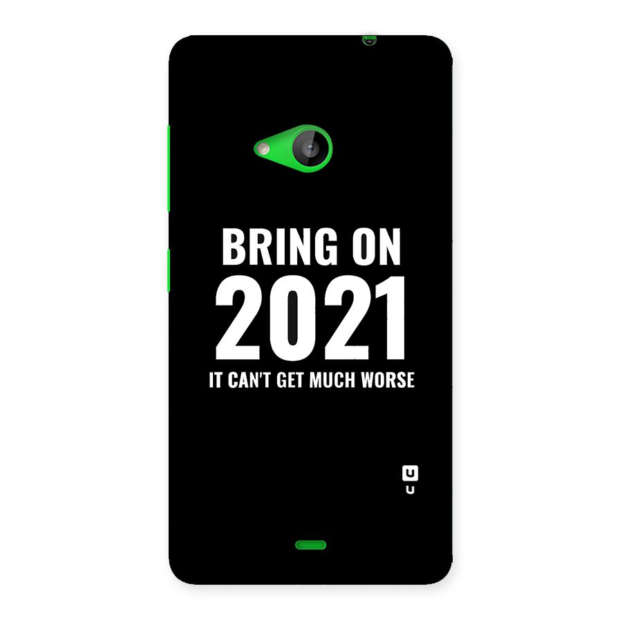 Bring On 2021 Back Case for Lumia 535