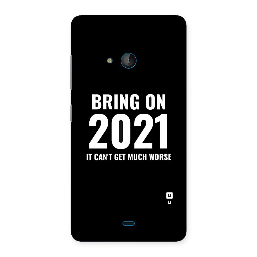 Bring On 2021 Back Case for Lumia 540