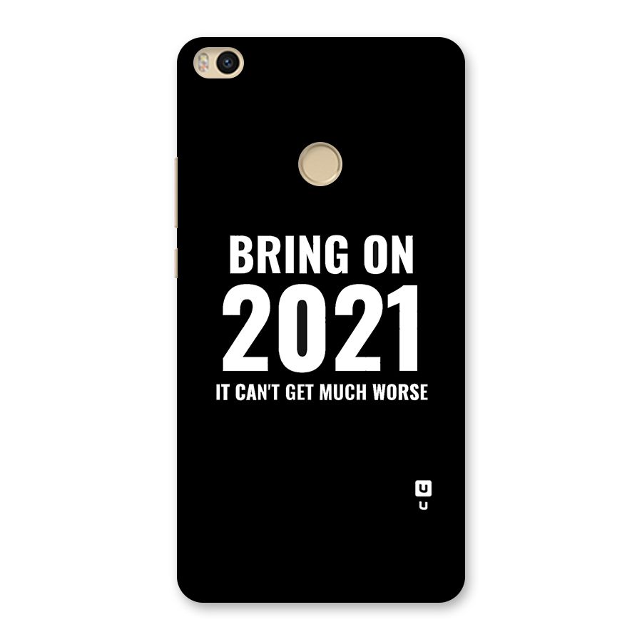 Bring On 2021 Back Case for Mi Max 2