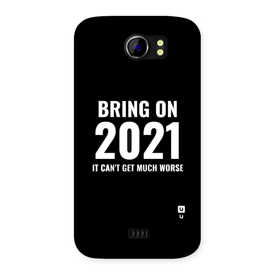 Bring On 2021 Back Case for Micromax Canvas 2 A110