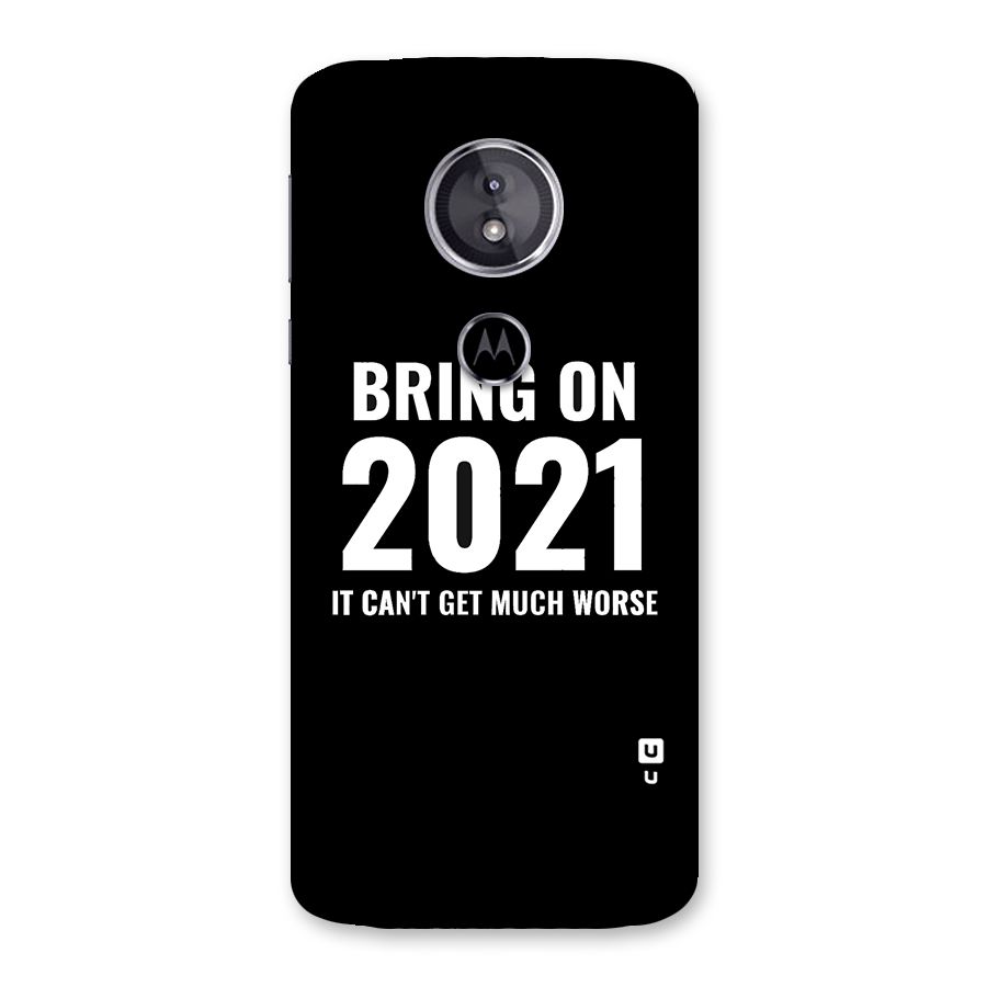 Bring On 2021 Back Case for Moto E5