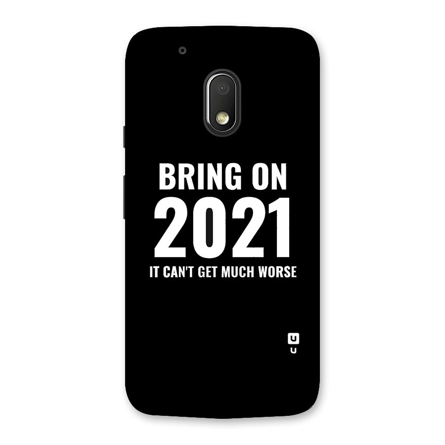 Bring On 2021 Back Case for Moto G4 Play