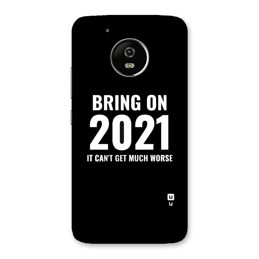 Bring On 2021 Back Case for Moto G5