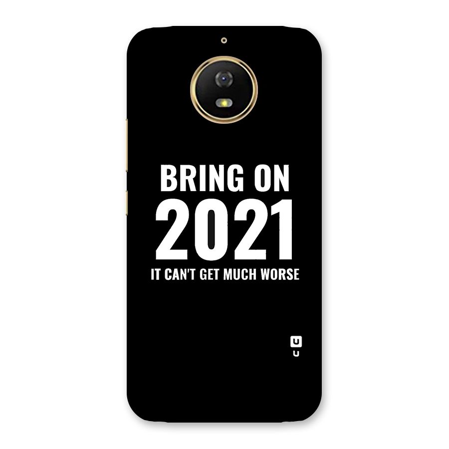 Bring On 2021 Back Case for Moto G5s