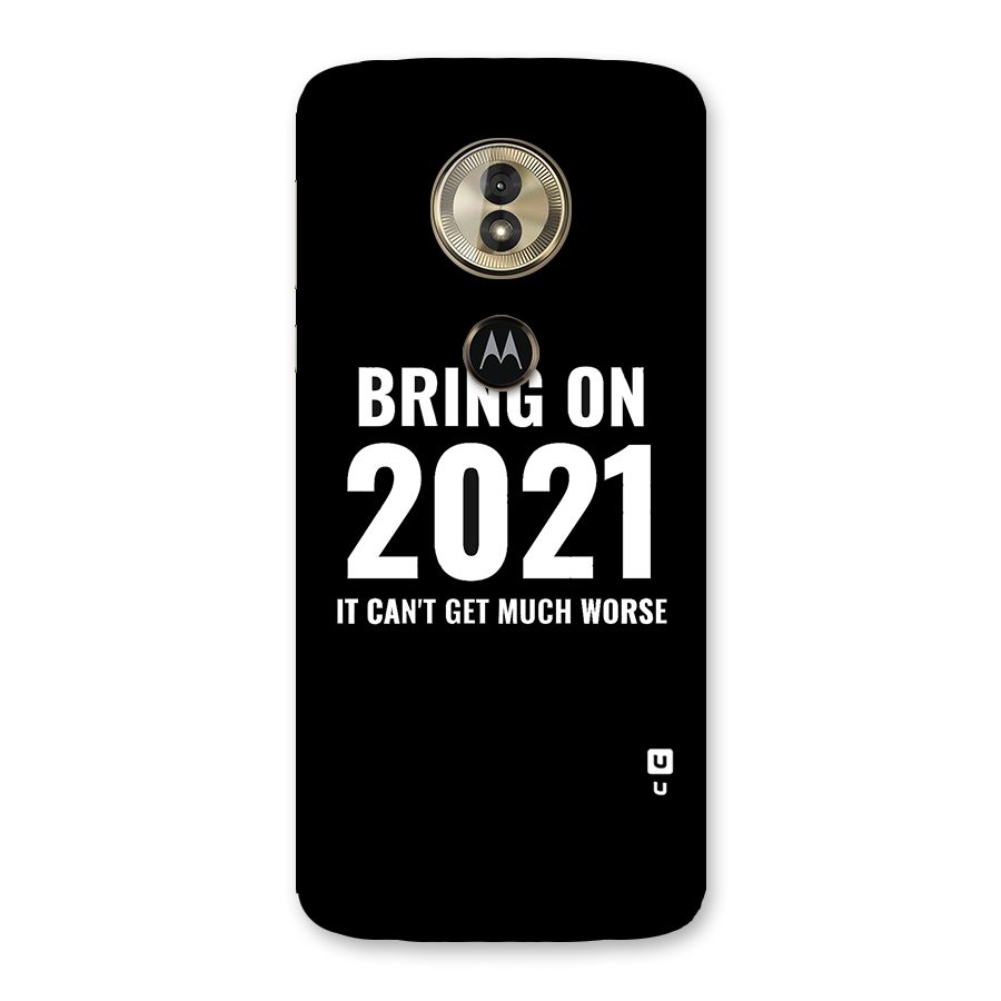 Bring On 2021 Back Case for Moto G6 Play