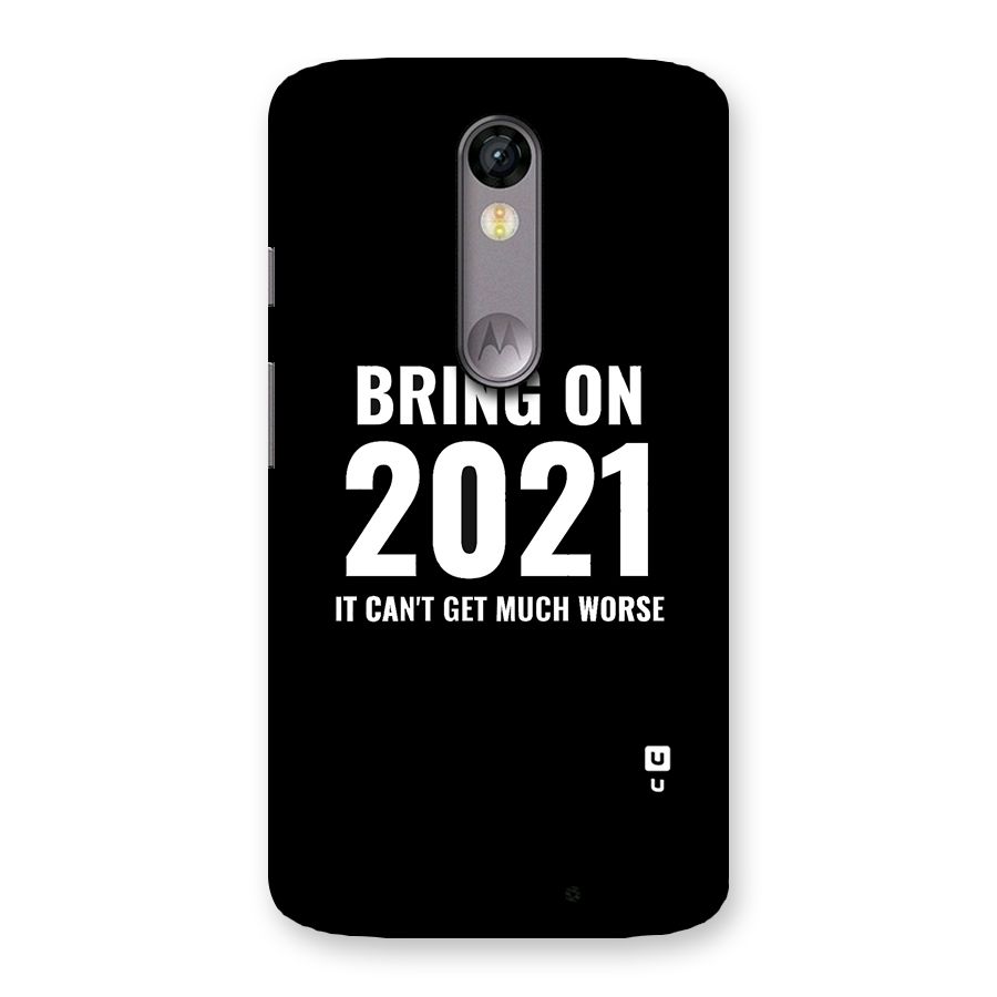 Bring On 2021 Back Case for Moto X Force