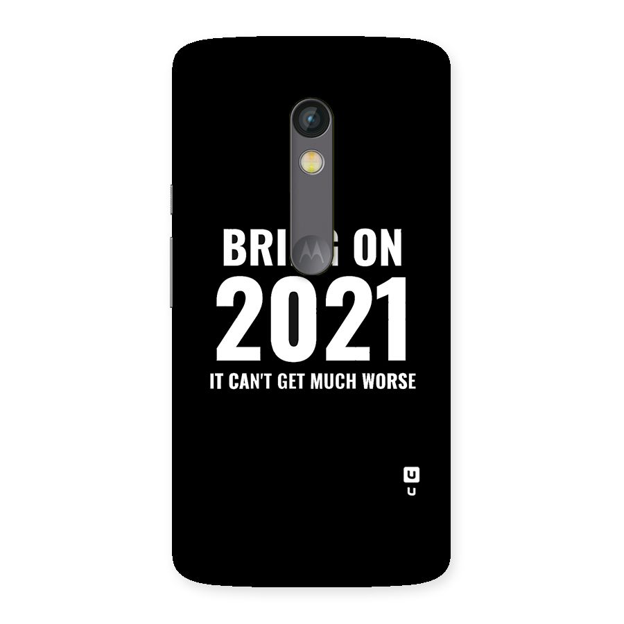 Bring On 2021 Back Case for Moto X Play