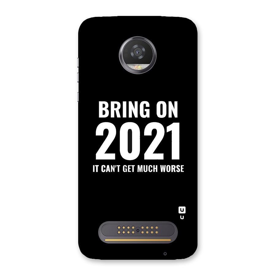 Bring On 2021 Back Case for Moto Z2 Play