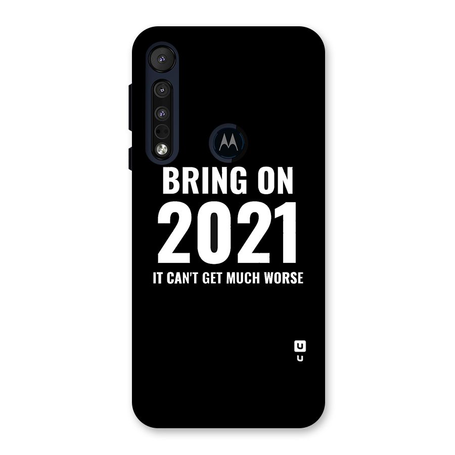 Bring On 2021 Back Case for Motorola One Macro