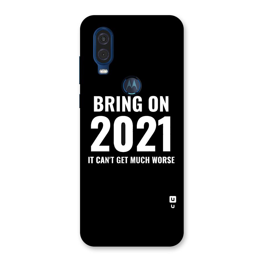 Bring On 2021 Back Case for Motorola One Vision