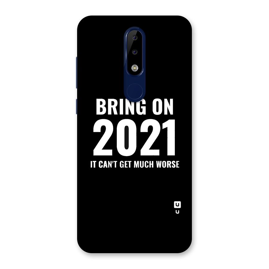 Bring On 2021 Back Case for Nokia 5.1 Plus