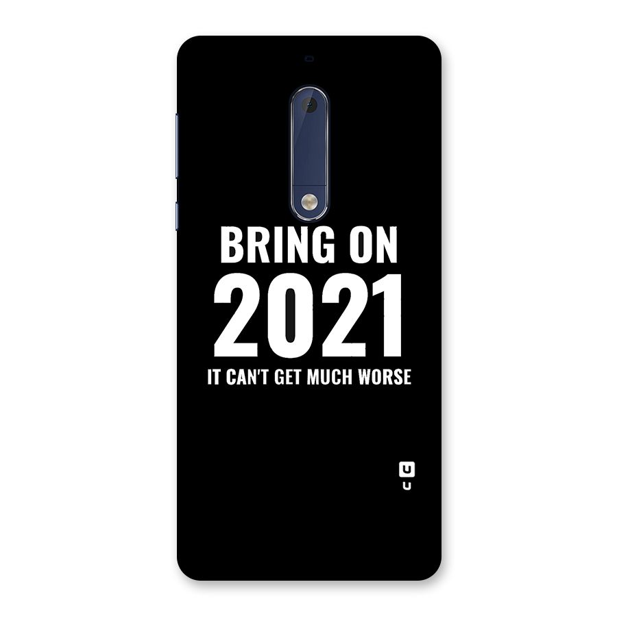 Bring On 2021 Back Case for Nokia 5