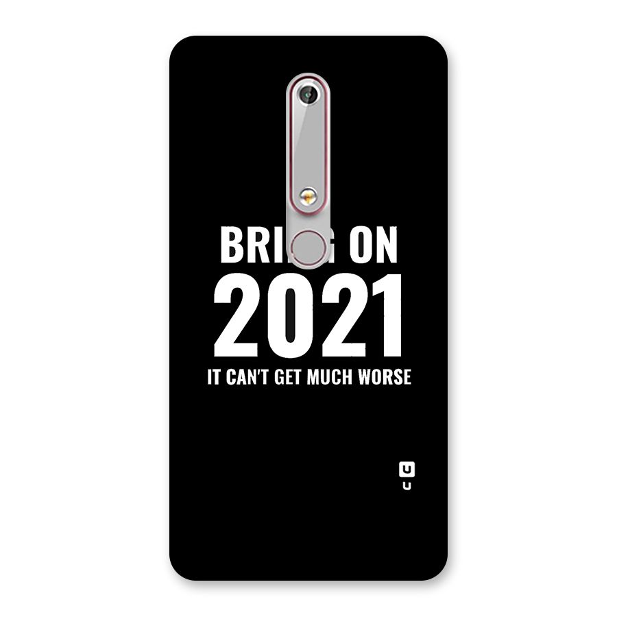 Bring On 2021 Back Case for Nokia 6.1
