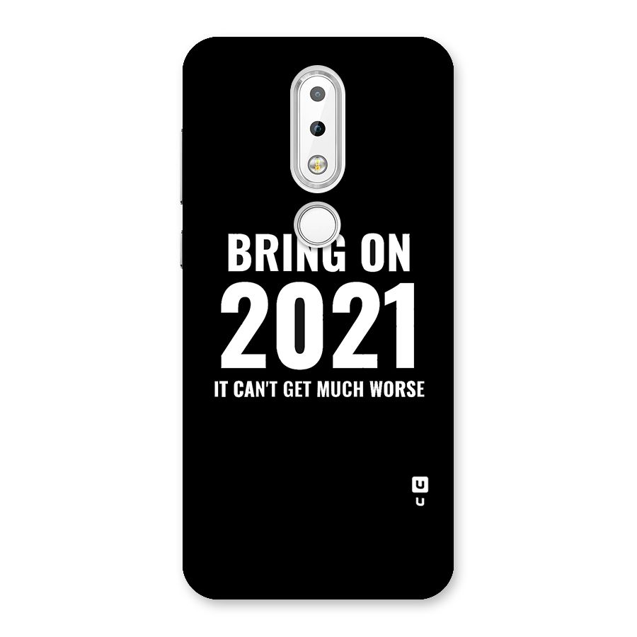 Bring On 2021 Back Case for Nokia 6.1 Plus