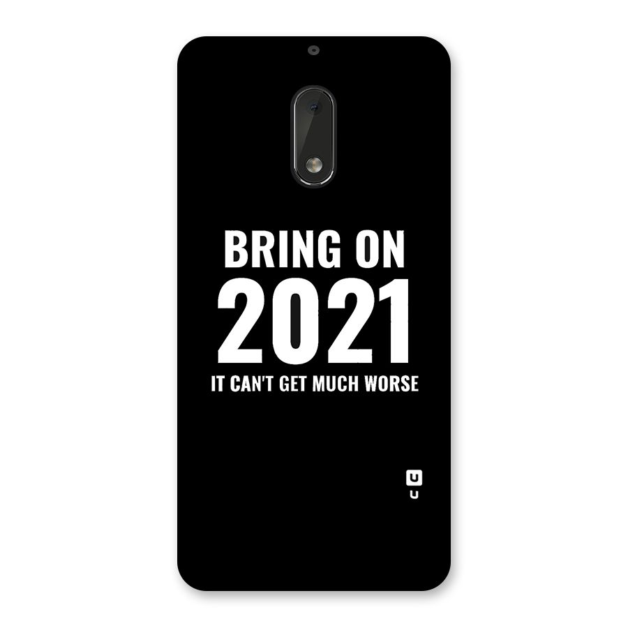 Bring On 2021 Back Case for Nokia 6