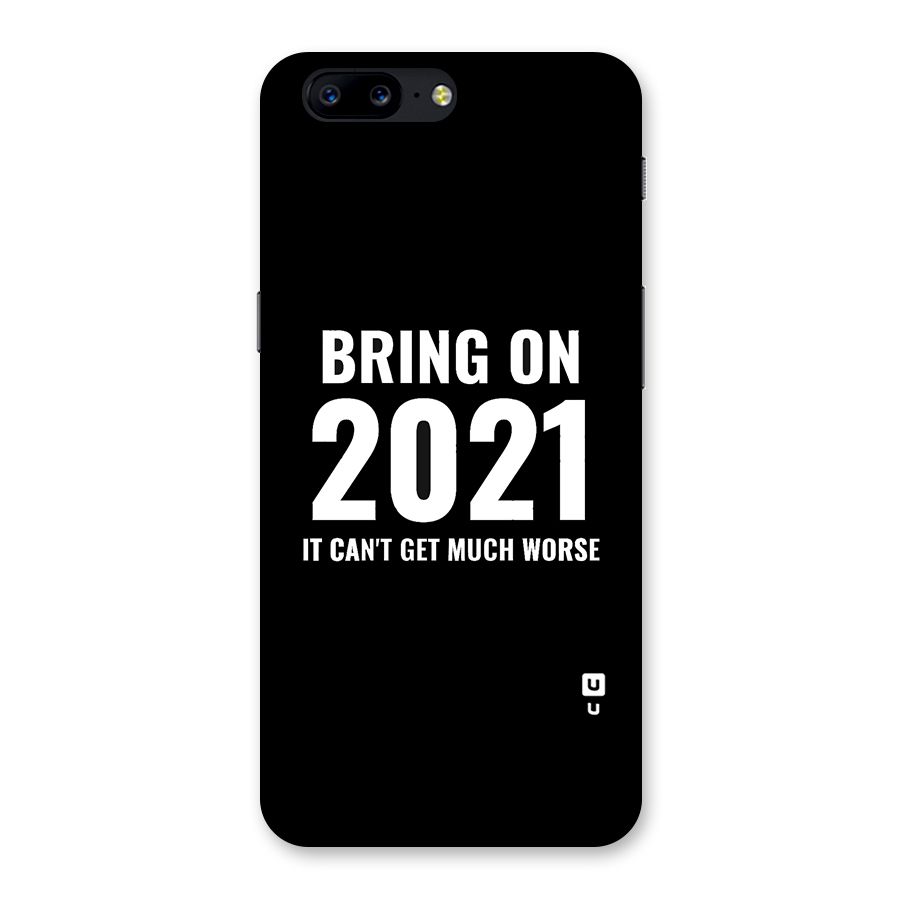 Bring On 2021 Back Case for OnePlus 5