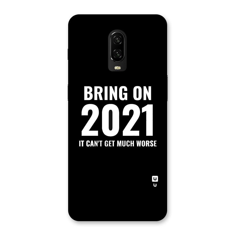 Bring On 2021 Back Case for OnePlus 6T