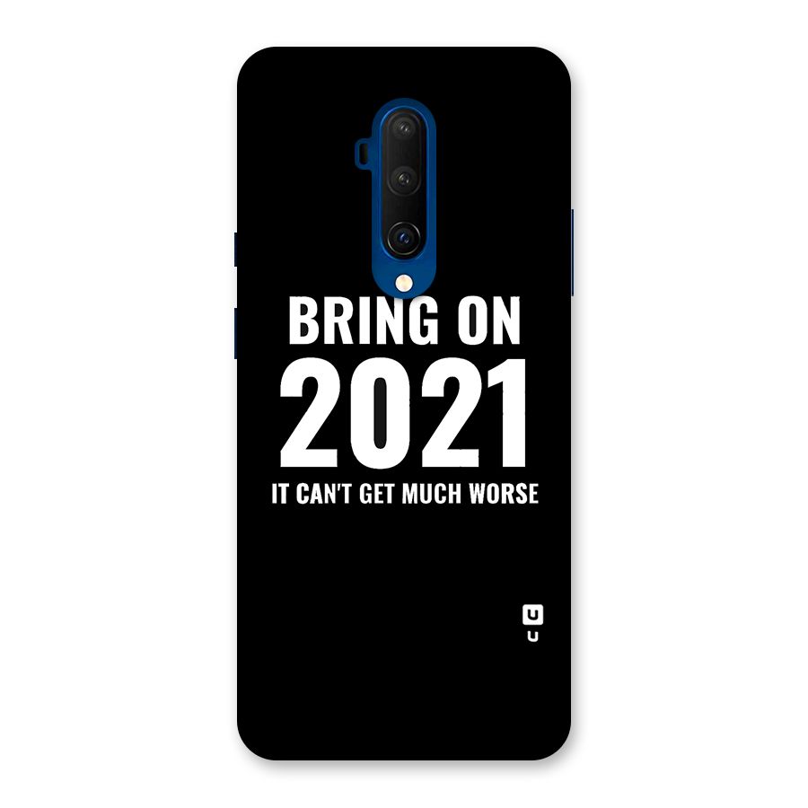 Bring On 2021 Back Case for OnePlus 7T Pro