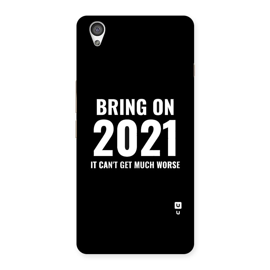 Bring On 2021 Back Case for OnePlus X