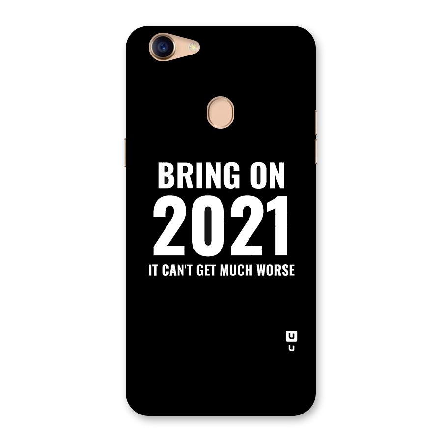 Bring On 2021 Back Case for Oppo F5 Youth