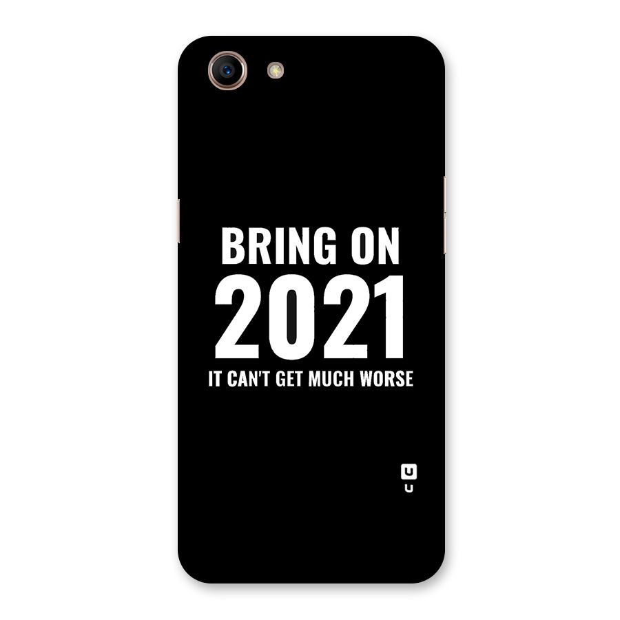 Bring On 2021 Back Case for Oppo A83 (2018)