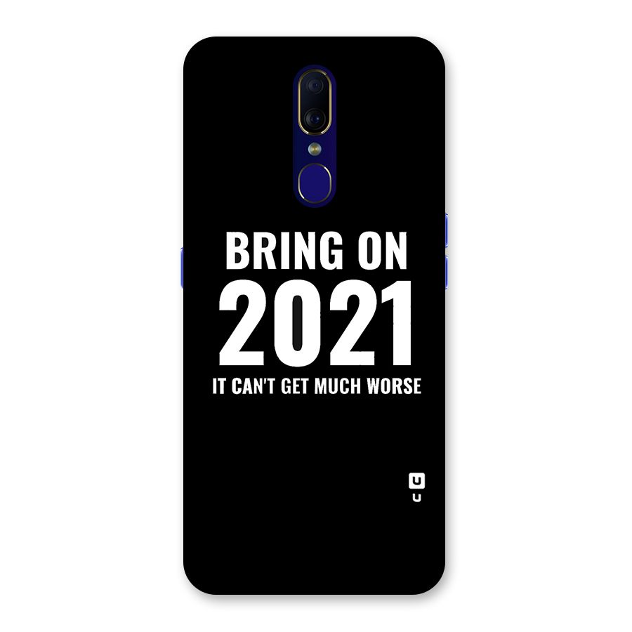 Bring On 2021 Back Case for Oppo F11